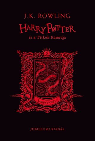 J.K. Rowling - Harry Potter s A Titkok Kamrja - Griffendles Kiads