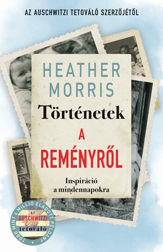 Heather Morris - Trtnetek A Remnyrl - Inspirci A Mindennapokra