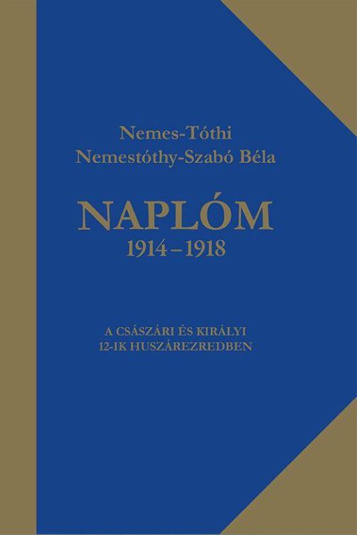 Nemes-Tthi Nemestthy-Szab Bla - Naplm 1914-1918