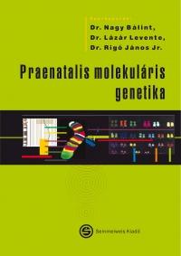 Lzr Levente (Sze Nagy Blint (Szerk.) - Praenatalis Molekulris Genetika