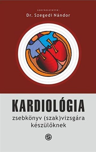  - Kardiolgia - Zsebknyv (Szak)Vizsgra Kszlknek