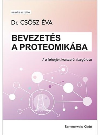 Cssz va(Dr.) - Bevezets A Proteomikba - A Fehrjk Korszer Vizsglata
