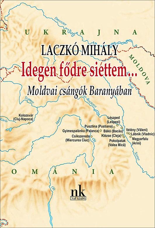 Laczk Mihly - Idegen Fdre Siettem - Moldvai Csngk Baranyban