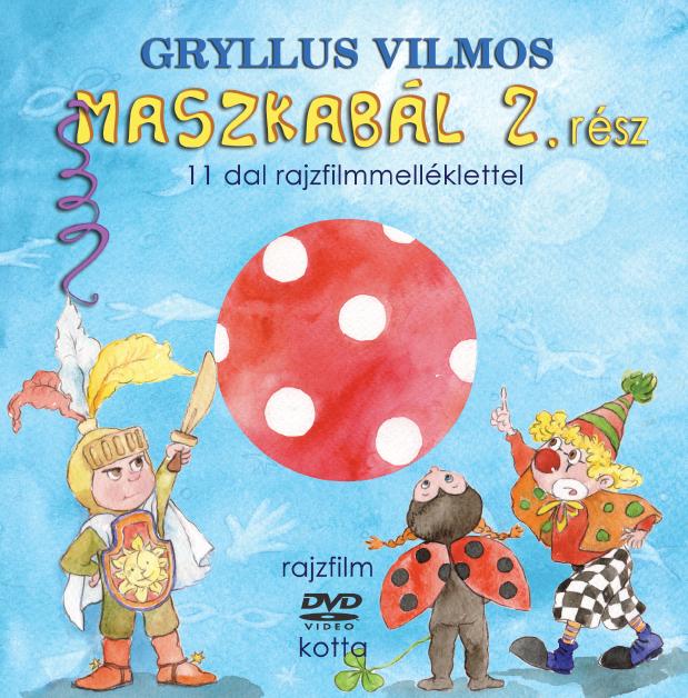 Gryllus Vilmos - Maszkabl 2. Rsz