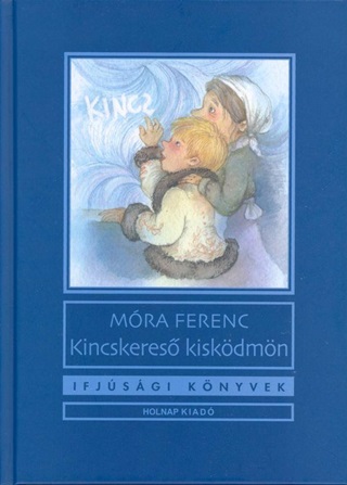 Mra Ferenc - Kincskeres Kiskdmn - Ifjsgi Knyvek