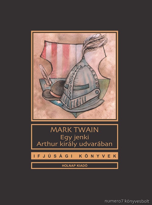 Mark Twain - Egy Jenki Arthur Kirly Udvarban - Ifjsgi Knyvek