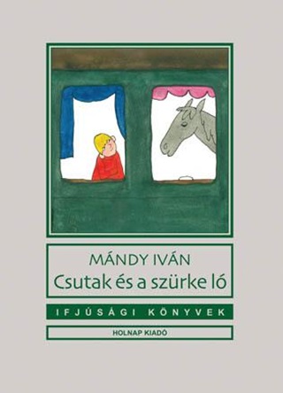 Mndy Ivn - Csutak s A Szrke L (j!)