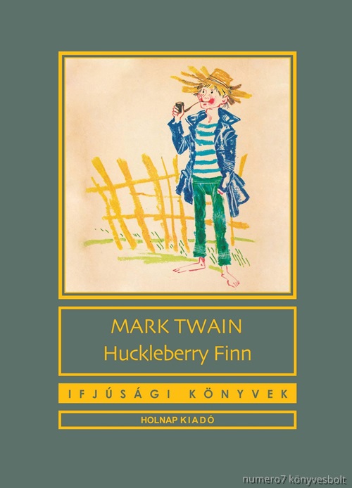 Mark Twain - Huckleberry Finn - Ifjsgi Knyvek