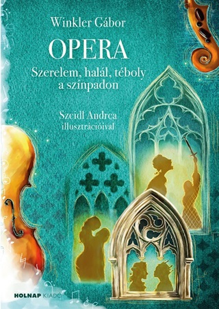 Winkler Gbor - Opera - Szerelem, Hall, Tboly A Sznpadon