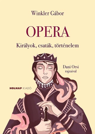 Winkler Gbor - Opera- Kirlyok, Csatk, Trtnelem