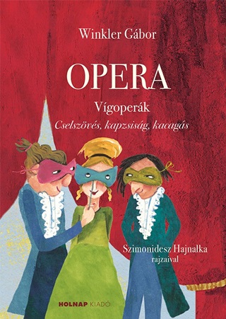Winkler Gbor - Opera - Vgoperk (Cselszvs, Kapzsisg, Kacags