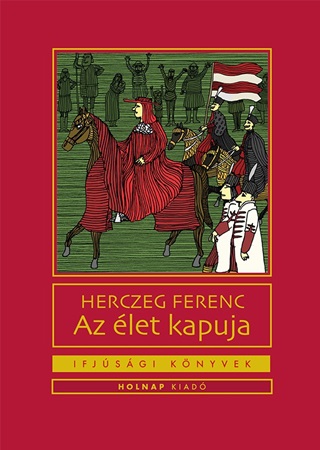Herczeg Ferenc - Az let Kapuja - Ifjsgi Knyvek
