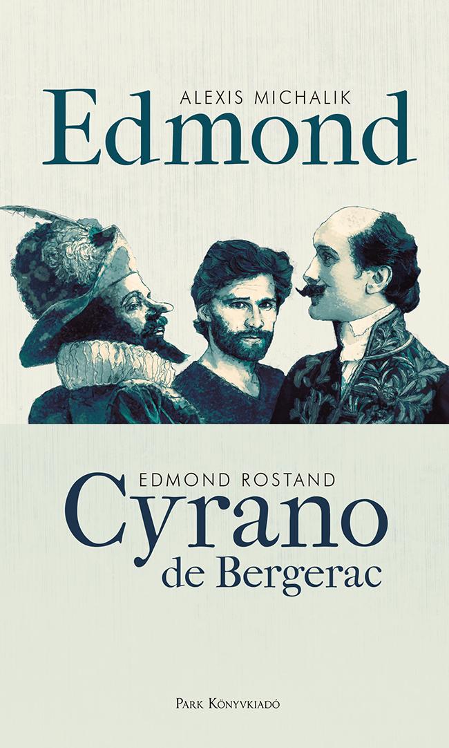 Alexis Michalik - Edmond - Cyrano De Bergerac