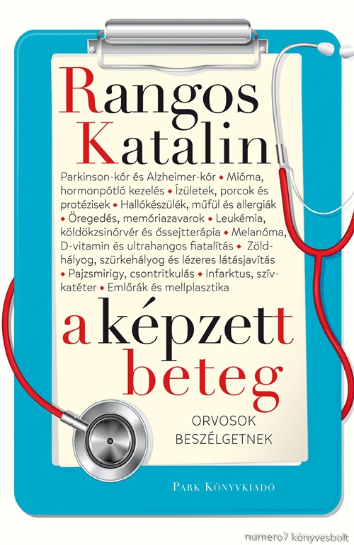 Rangos Katalin - A Kpzett Beteg - Orvosokkal Beszlgetek