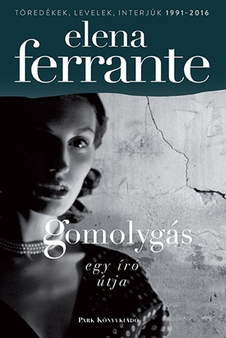 Elena Ferrante - Gomolygs - Egy r tja