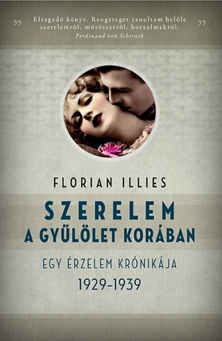 Florian Illies - Szerelem A Gyllet Korban