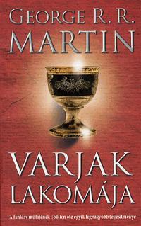 George R.R. Martin - Varjak Lakomja - A Tz s Jg Dala Iv. - j, Jav. Kiad.