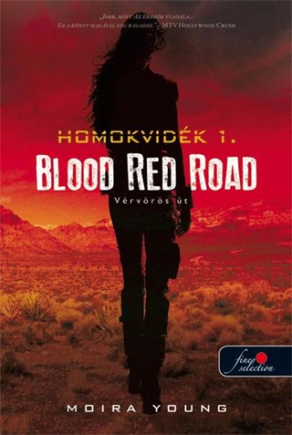 Moira Young - Blood Red Road - Vrvrs t - Fztt (Homokvidk 1.)