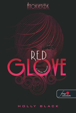 Holly Black - Red Glove - A Vrs Keszty - Fztt