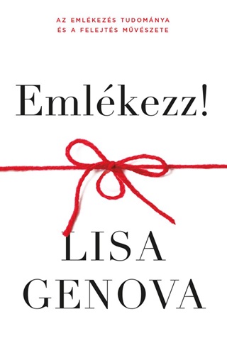 Lisa Genova - Emlkezz!
