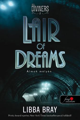 Libba Bray - Lair Of Dreams - lmok Mlyn - Fztt (The Diviners 2.)