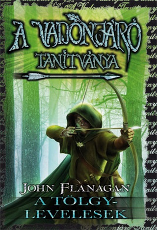 John Flanagan - A Vadonjr Tantvnya 4. A Tlgylevelesek