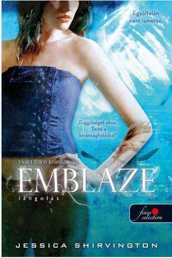 Jessica Shirvington - Emblaze - Lngols - Fztt (Violet Eden Krnikk 3.)