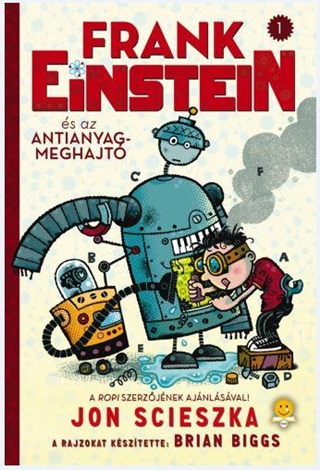 Jon Scieszka - Frank Einstein s Az Antianyag-Meghajtk