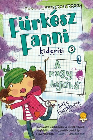 Kate Pankhurst - A Nagy Hajcih - Frksz Fanni Kiderti 3.