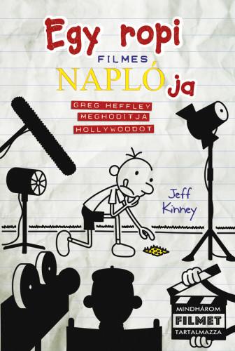 Jeff Kinney - Egy Ropi Filmes Naplja - Greg Heffley Meghdtja Hollywoodot