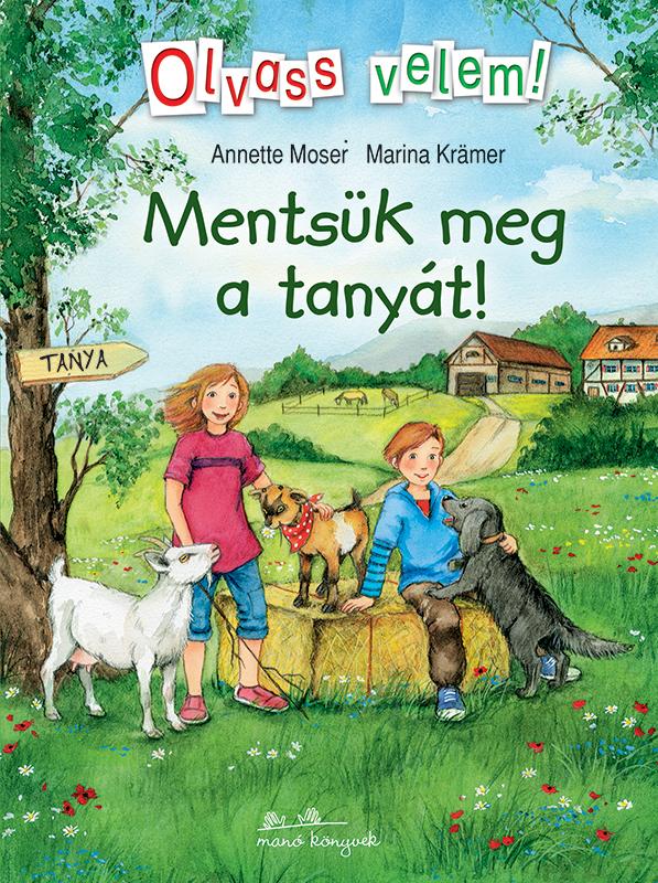 Annette Moser - Mentsk Meg A Tanyt! - Olvass Velem!