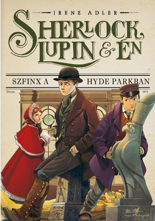 Irene Adler - Sherlock, Lupin s n 8. - Szfinx A Hyde Parkban