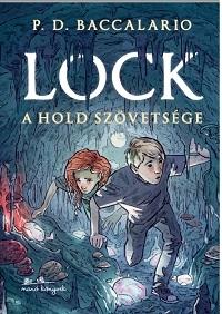 P.D. Baccalario - Lock - A Hold Szvetsge