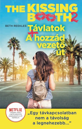 Beth Reekles - The Kissing Booth 2. - Tvlatok, A Hozzd Vezet t