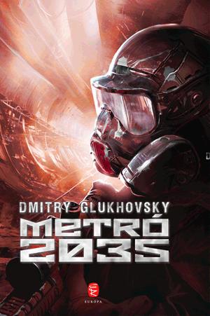 Dmitry Glukhovsky - Metr 2035 -