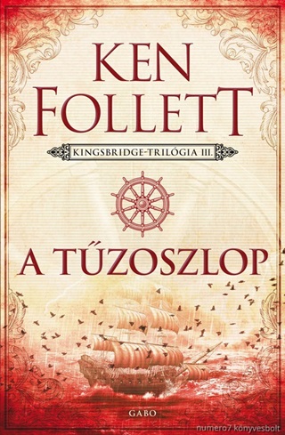 FOLLETT, KEN - A TZOSZLOP - KINGSBRIDGE-TRILGIA 3.