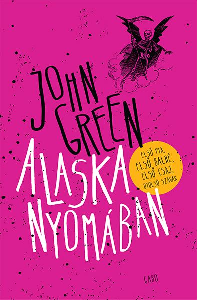 John Green - Alaska Nyomban - Fztt, j Bort!
