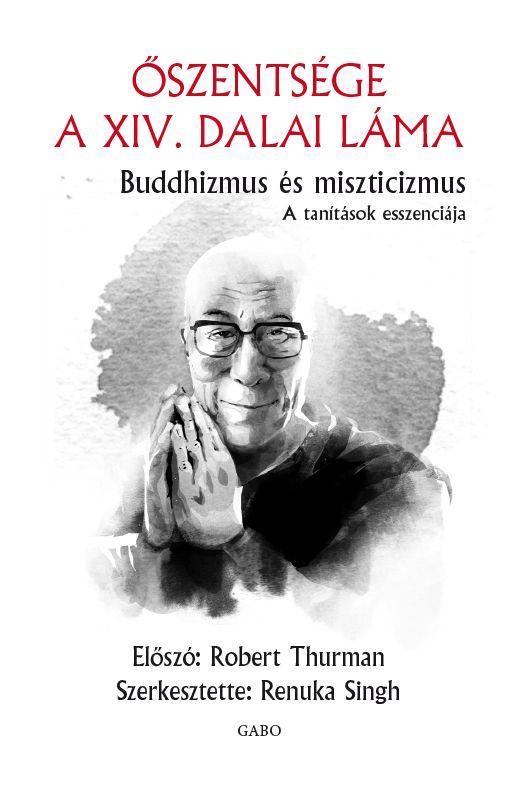 szentsge A Xiv. Dalai Lma - Buddhizmus s Miszticizmus - A Tantsok Esszencija