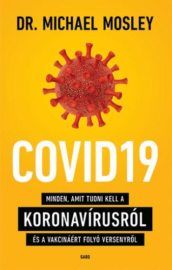 Michael Dr. Mosley - Covid19 - Minden, Amit Tudni Kell A Koronavrusrl s A Vakcinrt Foly Verseny