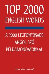 KISS ZSUZSANNA, SZABADKAI BERNADETT - TOP 2000 ENGLISH WORDS - A 2000 LEGFONTOSABB ANGOL SZ PLDAMONDATOKKAL
