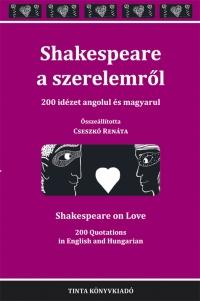 Cseszk Renta (Szerkeszt) - Shakespeare A Szerelemrl - 200 Idzet Angolul s Magyarul