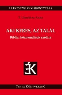 T. Litovkina Anna - Aki Keres, Az Tall - Bibliai Kzmondsok Sztra