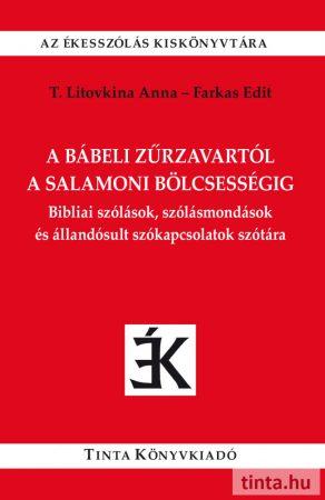 Farkas Edit T. Litovkina Anna - A Bbeli Zrzavartl A Salamoni Blcsessgig