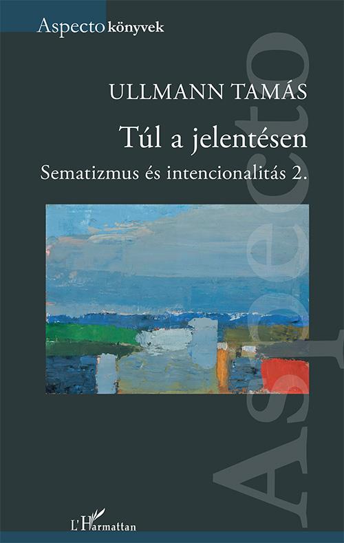Ullmann Tams - Tl A Jelentsen - Sematizmus s Intencionalits 2.