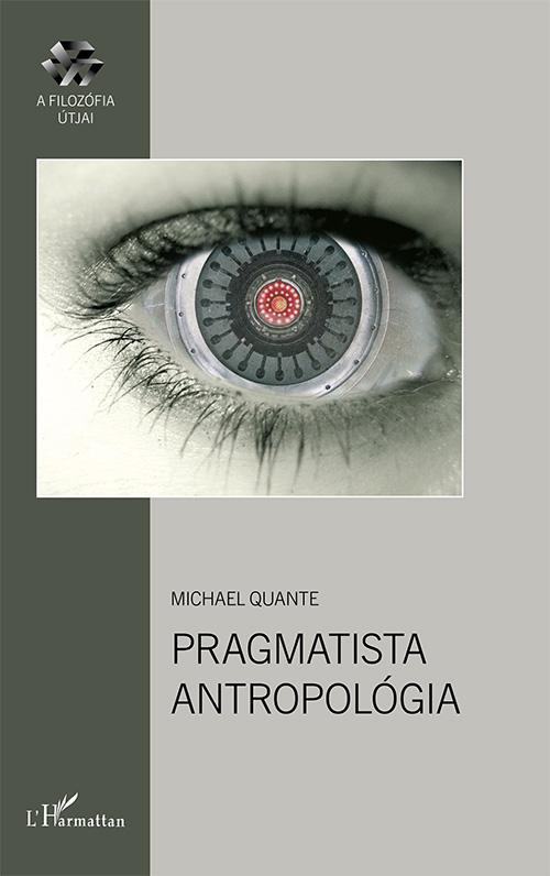 Michael Quante - Pragmatista Antropolgia