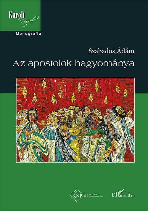 SZABADOS DM - AZ APOSTOLOK HAGYOMNYA