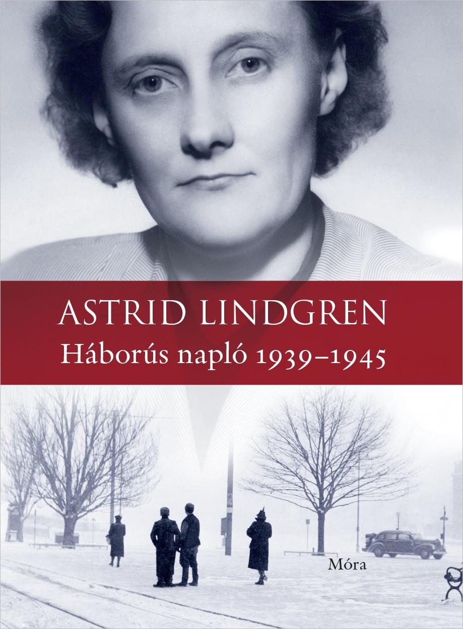 Astrid Lindgren - Hbors Napl 1939-1945