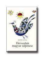 Illys Gyula - Hetvenht Magyar Npmese