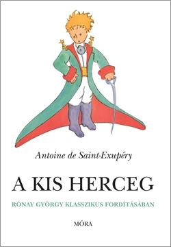 Antoine De Saint-Exupery - A Kis Herceg - Fztt (Rnay Gyrgy Fordtsa)