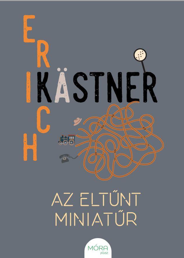 Erich Kastner - Az Eltnt Miniatr